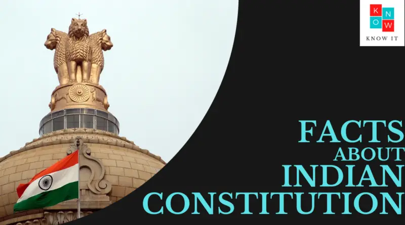 FACTS ABOUT INDIAN CONSTITUTION