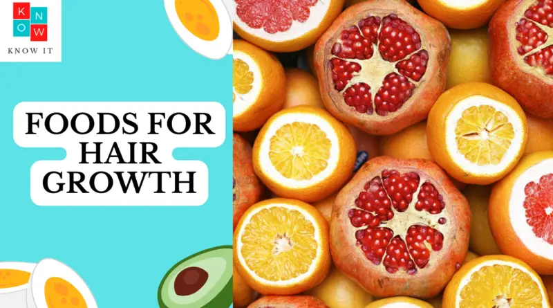 Foods That Improve Hair Growth | Know It