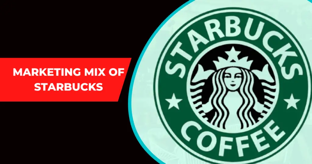 Marketing Mix of Starbucks