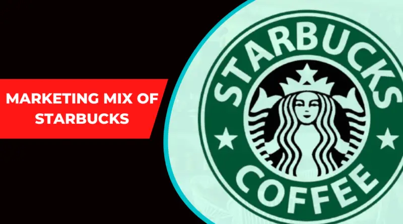 Marketing Mix of Starbucks