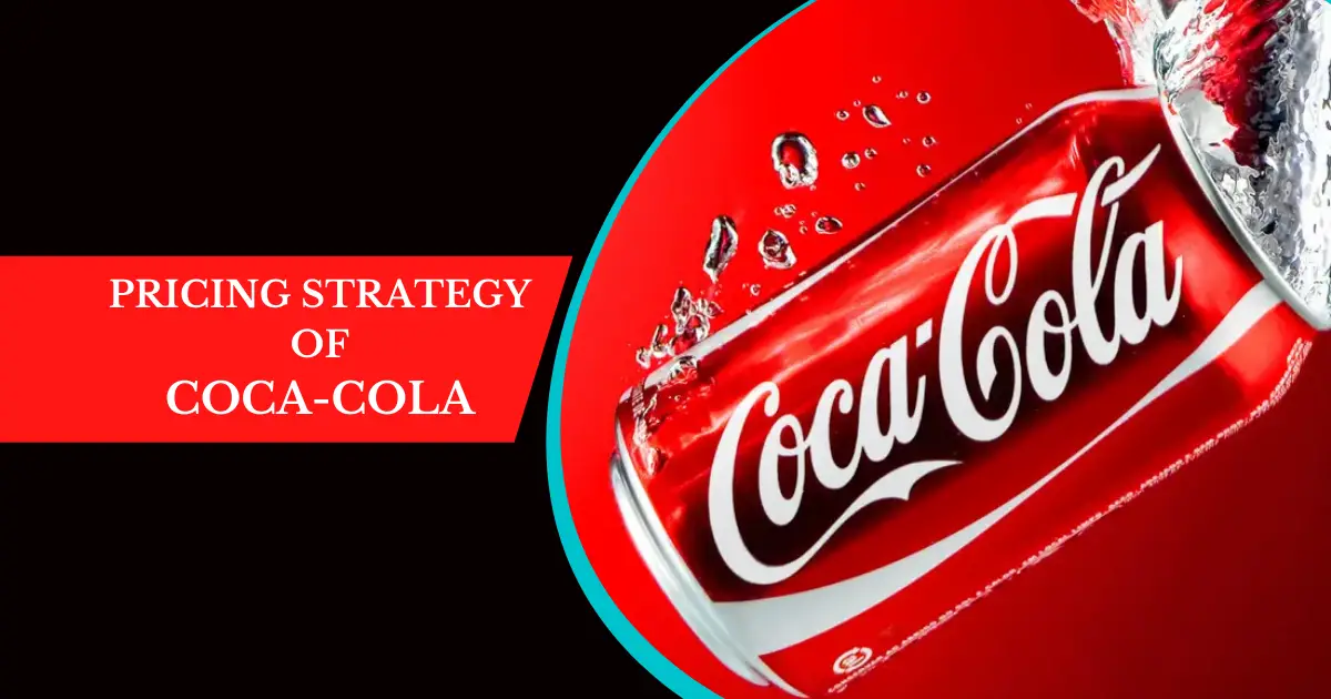 Pricing Strategy of Coca-Cola | Know It