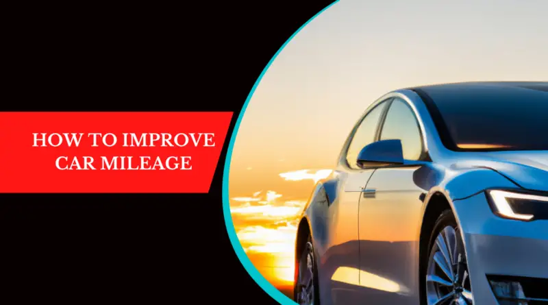 How to Improve Car Mileage