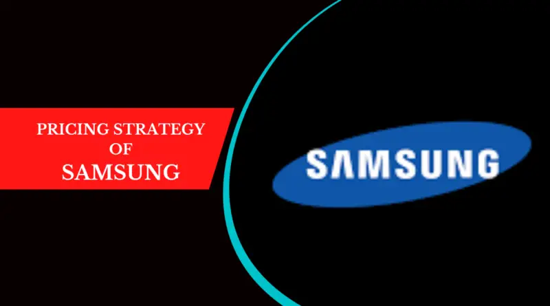 Pricing Strategy of Samsung