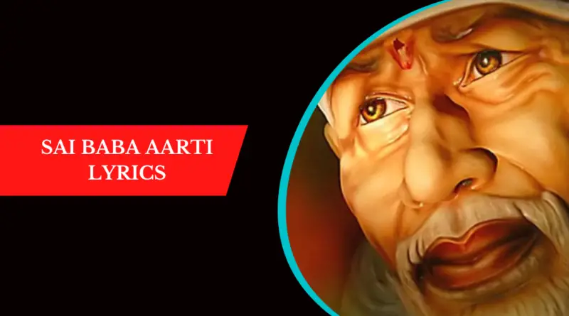 Sai Baba Aarti Lyrics