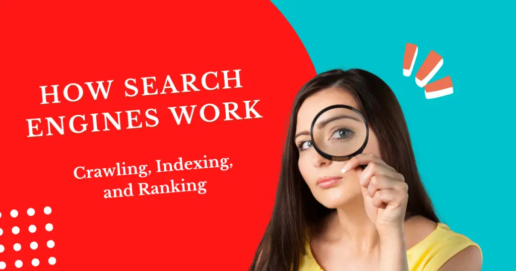 How Search Engines Work: Crawling, Indexing, and Ranking